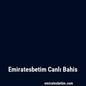 Emiratesbetim Canlı Bahis