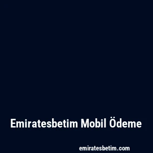 Emiratesbetim Mobil Ödeme