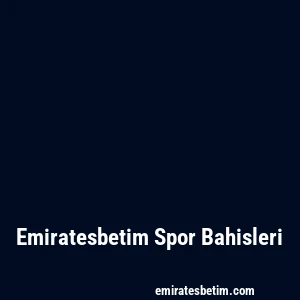 Emiratesbetim Spor Bahisleri